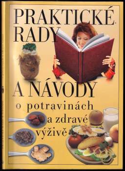 Praktické rady a návody o potravinách a zdravé výživě