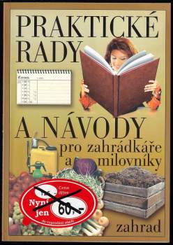 Praktické rady a návody pro zahrádkáře a milovníky zahrad