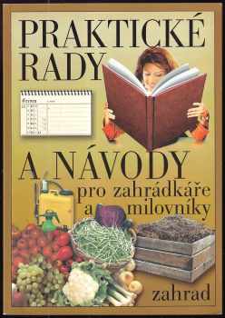 Praktické rady a návody pro zahrádkáře a milovníky zahrad