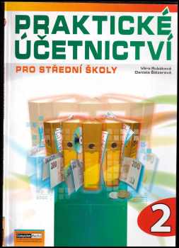 Věra Rubáková: Praktické účetnictví pro střední školy 1 + 2