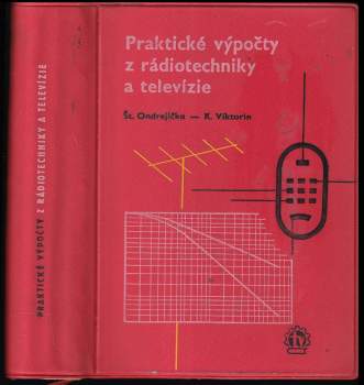 Praktické výpočty z elektrotechniky, rádiotechniky a televízie