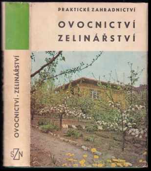 Praktické zahradnictví. Ovocnictví - zelinářství