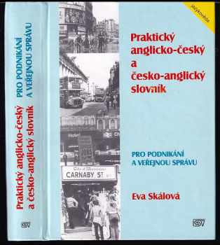 Eva Skálová: Praktický anglicko-český a česko-anglický slovník : pro podnikání a veřejnou správu