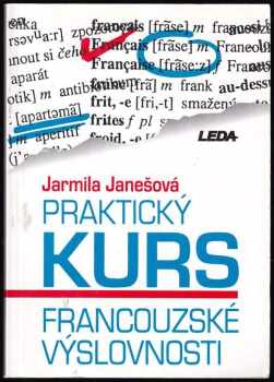 Jarmila Janešová: Praktický kurs francouzské výslovnosti
