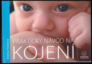 Andrea Poloková: Praktický návod na kojení