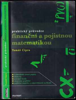 Praktický průvodce finanční a pojistnou matematikou