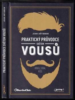 Praktický průvodce světem vousů : výběr, střih, péče