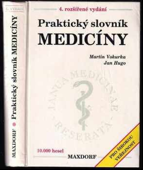 Praktický slovník medicíny - Jan Hugo, Martin Vokurka (1995, Maxdorf) - ID: 517487