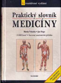 Praktický slovník medicíny - Jan Hugo, Martin Vokurka (2000, Maxdorf) - ID: 1342963