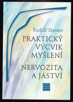 Rudolf Steiner: Praktický výcvik myšlení ; Nervozita a jáství