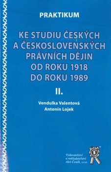Antonín Lojek: Praktikum ke studiu českých a československých právních dějin do roku 1918