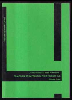 Jana Příhonská: Praktikum SŠ matematiky pro studenty TUL