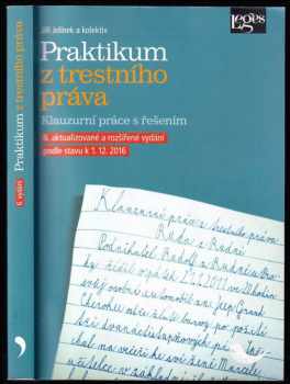 Jiří Jelínek: Praktikum z trestního práva : klauzurní práce s řešením