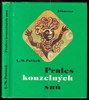 L. M Pařízek: Prales kouzelných snů
