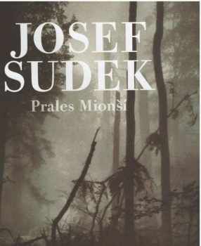 Josef Sudek: Prales Mionší