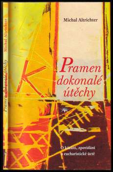 Michal Altrichter: Pramen dokonalé útěchy