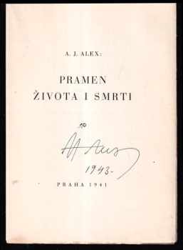 Adolf J Alex: Pramen života i smrti