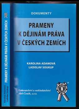 Karolina Adamová: Prameny k dějinám práva v českých zemích