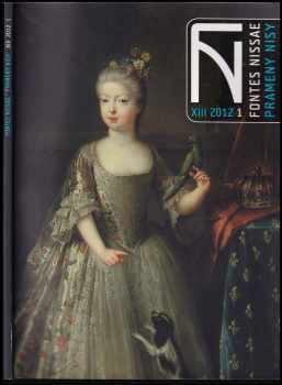 Fontes Nissae XIII - 2012 / 1 + 2 - Prameny Nisy - regionální historický sborník