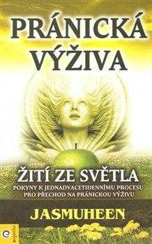 Jasmuheen: Pránická výživa