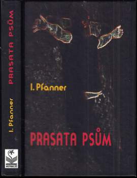 Pfanner I: Prasata psům