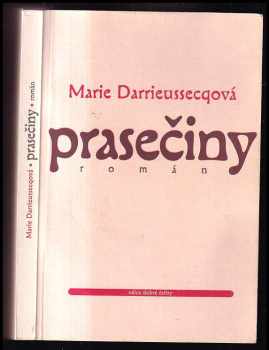 Marie Darrieussecq: Prasečiny : román