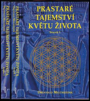 Drunvalo Melchizedek: Prastaré tajemství Květu života