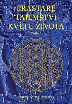 Drunvalo Melchizedek: Prastaré tajemství Květu života