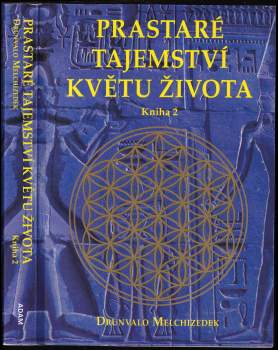 Drunvalo Melchizedek: Prastaré tajemství Květu života