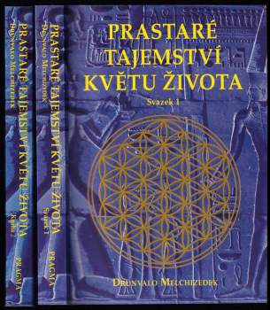 Drunvalo Melchizedek: Prastaré tajemství Květu života