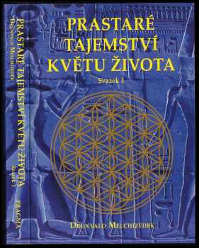 Drunvalo Melchizedek: Prastaré tajemství Květu života