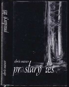 Chris Maser: Prastarý les