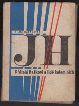 Vilma Warausová: Přátelé Haškovi a lidé kolem nich