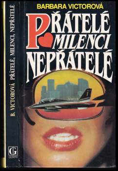 Barbara Victor: Přátelé, milenci, nepřátelé