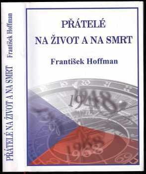 František Hoffman: Přátelé na život a na smrt