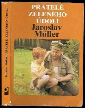 Jaroslav Müller: Přátelé zeleného údolí