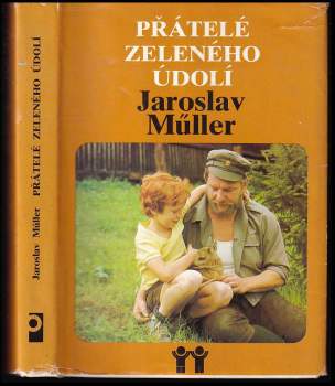 Jaroslav Müller: Přátelé Zeleného údolí