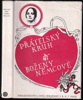 Přátelský kruh Boženy Němcové : připraveno péčí Společnosti Boženy Němcové - Božena Němcová (1946, J. Otto) - ID: 656654