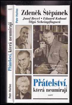 Přátelství, která neumírají : Zdeněk Štěpánek, Olga Scheinpflugová, Eduard Kohout, Josef Beyvl - 2. díl