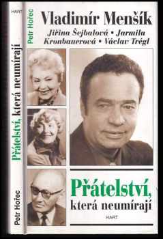 Přátelství, která neumírají : Vladimír Menšík, Jiřina Šejbalová, Jarmila Kronbauerová, Václav Trégl - 4. díl