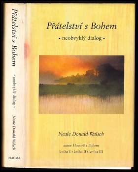 Přátelství s Bohem : neobvyklý dialog