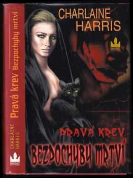 Charlaine Harris: Pravá krev 6 Bezpochyby mrtví