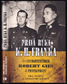 Pravá ruka K.H. Franka : SS-Standartenführer Robert Gies v protektorátu