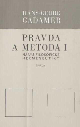 Hans Georg Gadamer: Pravda a metoda