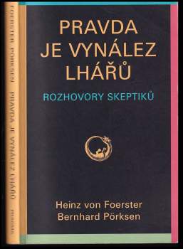 Heinz Von Foerster: Pravda je vynález lhářů