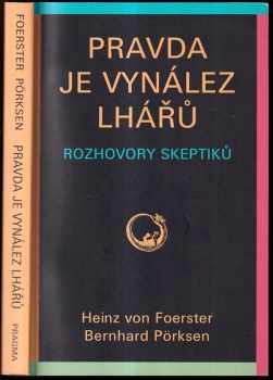 Heinz Von Foerster: Pravda je vynález lhářů