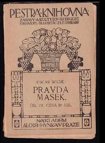 Oscar Wilde: Pravda masek : něco o illusi : intencí část čtvrtá