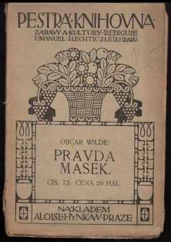 Oscar Wilde: Pravda masek : něco o illusi : intencí část čtvrtá