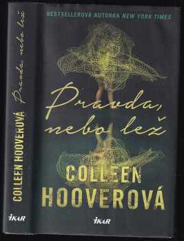Pravda, nebo lež - Colleen Hoover (2020, Ikar) - ID: 755038