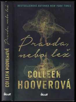 Pravda, nebo lež - Colleen Hoover (2020, Ikar) - ID: 571635